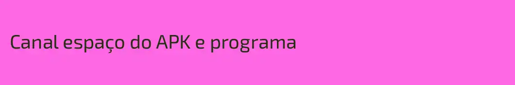 Canal espaço do APK e programa